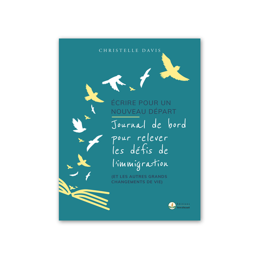 Écrire pour un nouveau départ, journal de bord pour relever les défis de l’immigration et les autres grands changements de vie, Christelle Davis